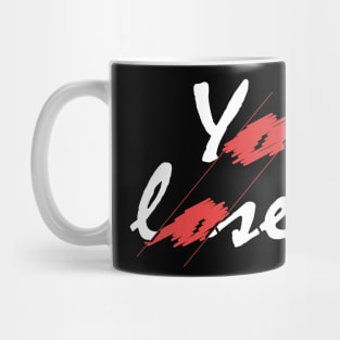 You Lose Mug